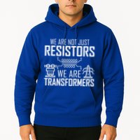We Are Not Just Resistors We Are Transformers Science Hoodie
