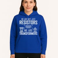 We Are Not Just Resistors We Are Transformers Science Hoodie