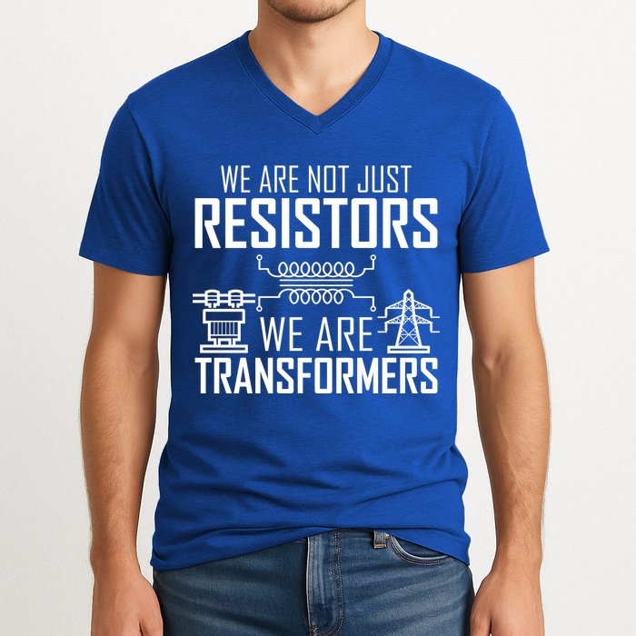 We Are Not Just Resistors We Are Transformers Science V-Neck T-Shirt