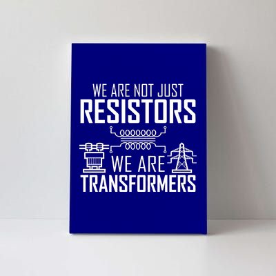 We Are Not Just Resistors We Are Transformers Science Canvas