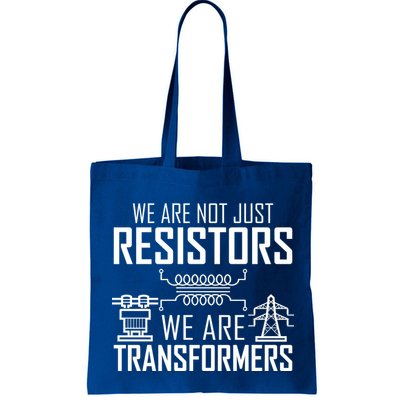 We Are Not Just Resistors We Are Transformers Science Bag