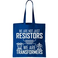 We Are Not Just Resistors We Are Transformers Science Bag