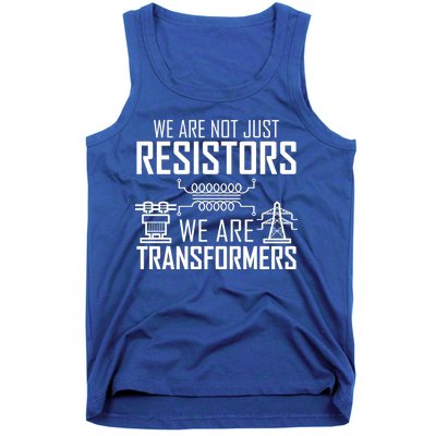 We Are Not Just Resistors We Are Transformers Science Tank Top