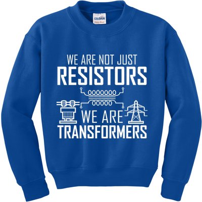 We Are Not Just Resistors We Are Transformers Science Kids Sweatshirt