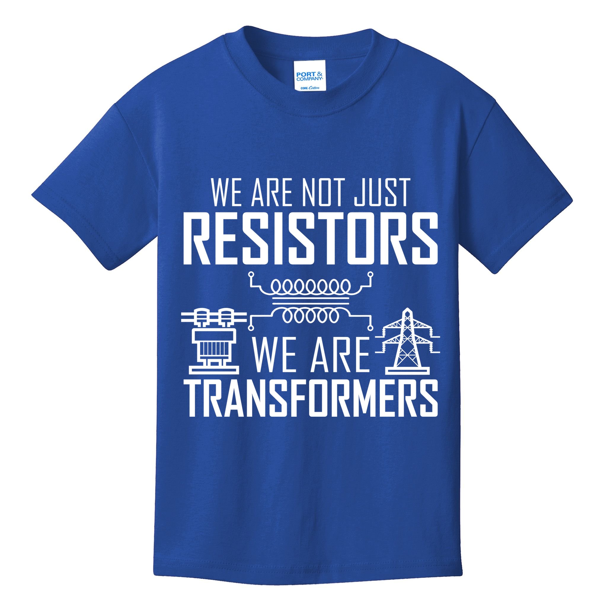 We Are Not Just Resistors We Are Transformers Science Kids T-Shirt