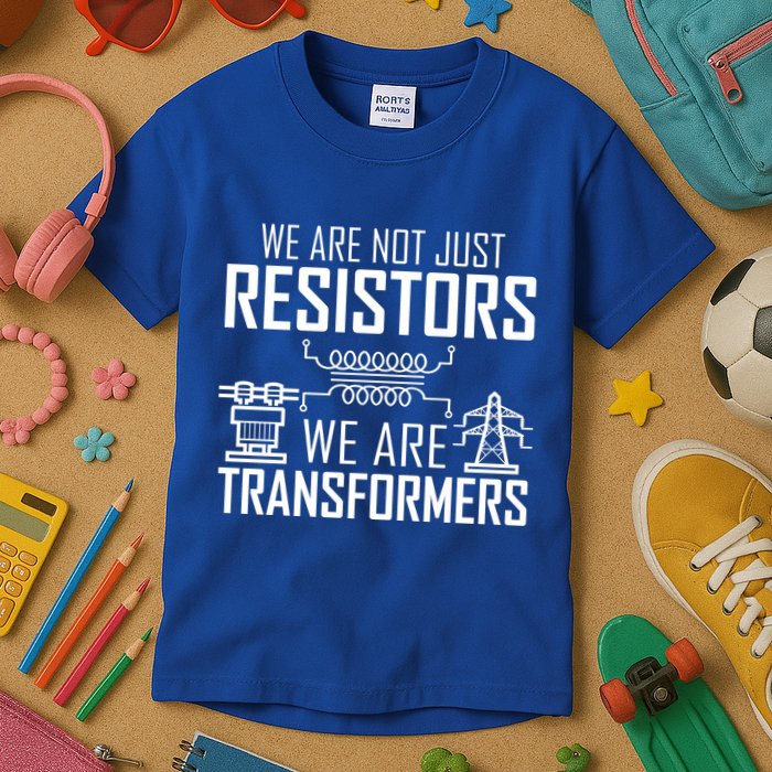 We Are Not Just Resistors We Are Transformers Science Kids T-Shirt