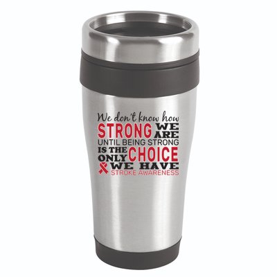 We Are Strong Stroke Awareness 16oz Travel Tumbler