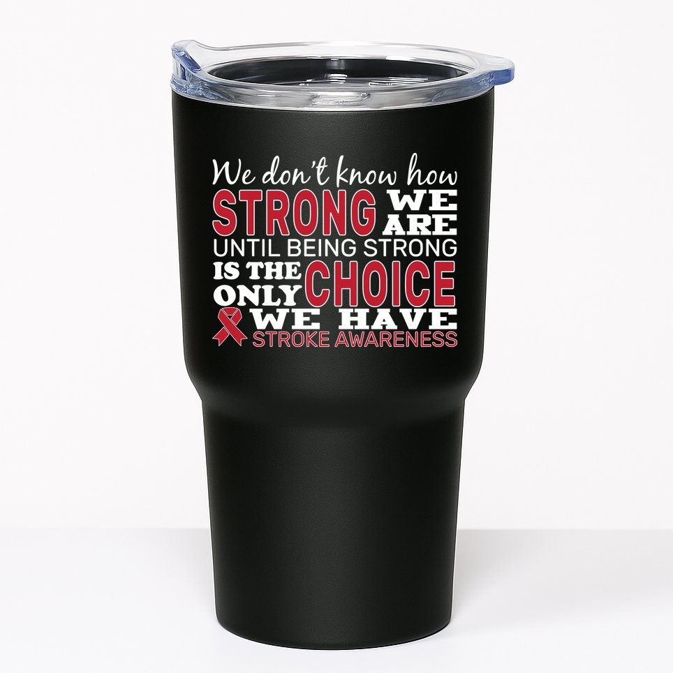 We Are Strong Stroke Awareness Tumbler