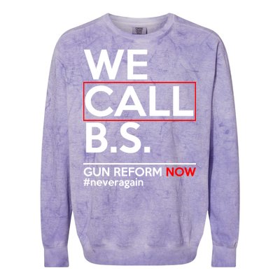 We Call B.S. Gun Reform Now #Neveragain Colorblast Crewneck Sweatshirt