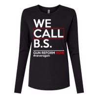 We Call B.S. Gun Reform Now #Neveragain Womens Cotton Relaxed Long Sleeve T-Shirt