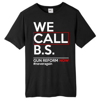 We Call B.S. Gun Reform Now #Neveragain Tall Fusion ChromaSoft Performance T-Shirt