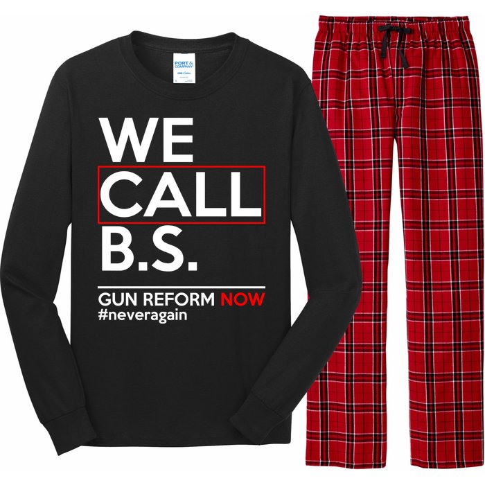 We Call B.S. Gun Reform Now #Neveragain Long Sleeve Pajama Set