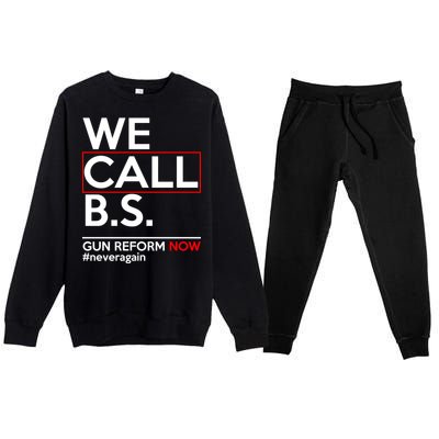 We Call B.S. Gun Reform Now #Neveragain Premium Crewneck Sweatsuit Set