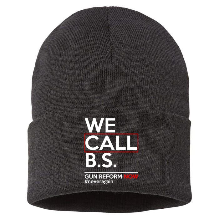 We Call B.S. Gun Reform Now #Neveragain Sustainable Knit Beanie