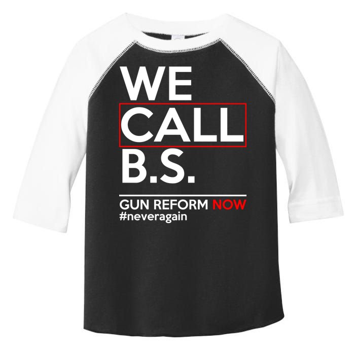 We Call B.S. Gun Reform Now #Neveragain Toddler Fine Jersey T-Shirt