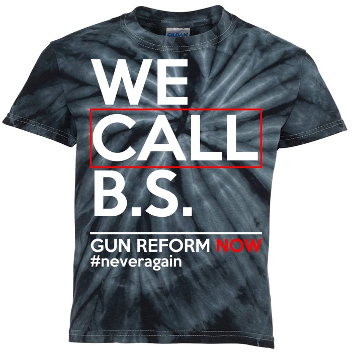 We Call B.S. Gun Reform Now #Neveragain Kids Tie-Dye T-Shirt