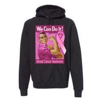 We Can Do It Fight Breast Cancer Premium Hoodie