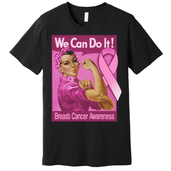 We Can Do It Fight Breast Cancer Premium T-Shirt