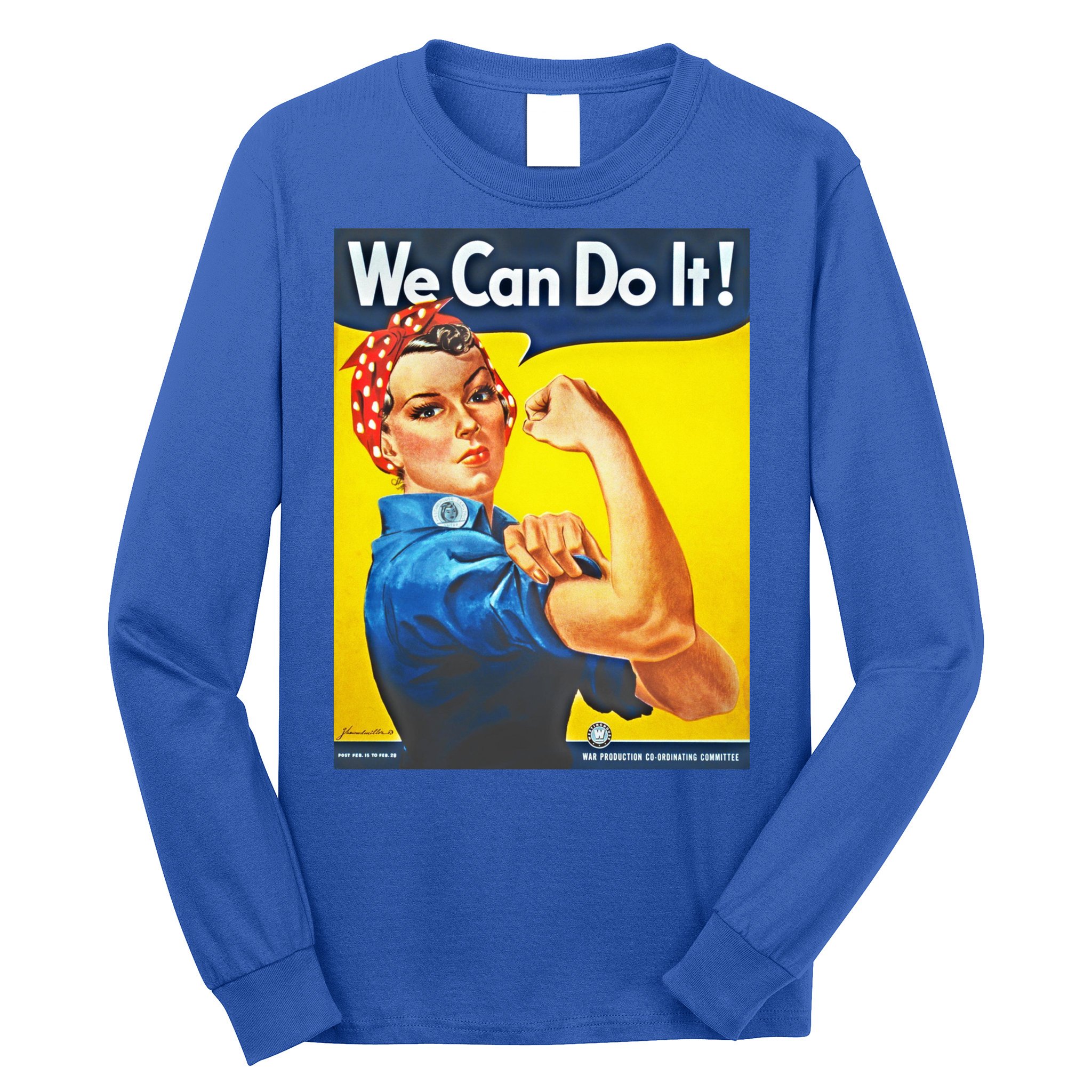 We Can Do It! Rosie Roosevelt Long Sleeve Shirt