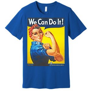 We Can Do It! Rosie Roosevelt Premium T-Shirt