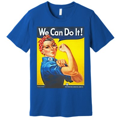 We Can Do It! Rosie Roosevelt Premium T-Shirt