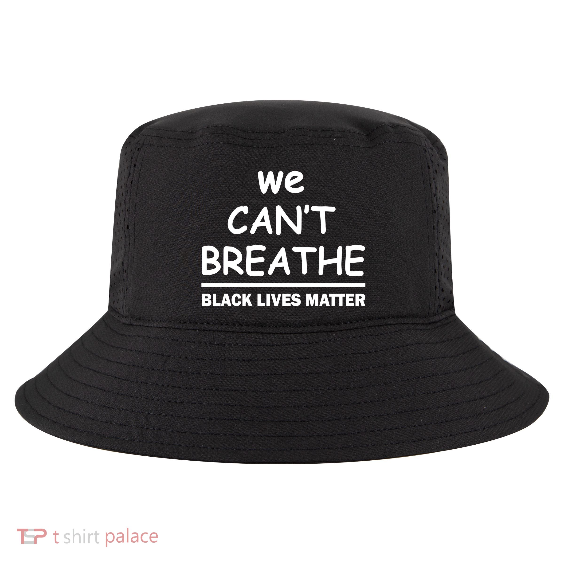 We Can't Breathe Black Lives Matter Cool Comfort Performance Bucket Hat