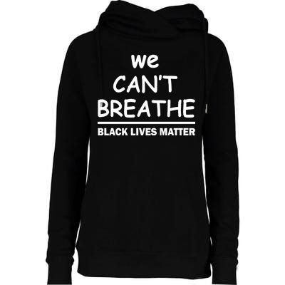 We Can't Breathe Black Lives Matter Womens Funnel Neck Pullover Hood