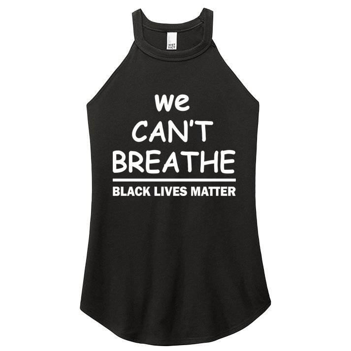 We Can't Breathe Black Lives Matter Women's Perfect Tri Rocker Tank