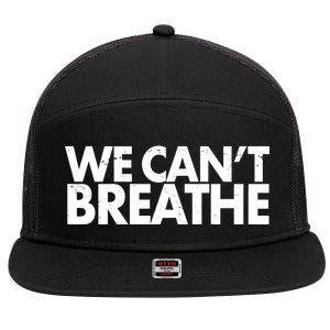 We Can't Breathe Protest Support Civil Rights 7 Panel Mesh Trucker Snapback Hat