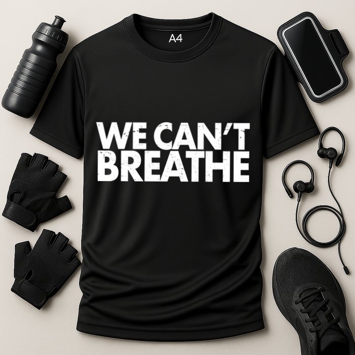 We Can't Breathe Protest Support Civil Rights Cooling Performance Crew T-Shirt