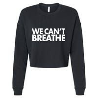 We Can't Breathe Protest Support Civil Rights Cropped Pullover Crew