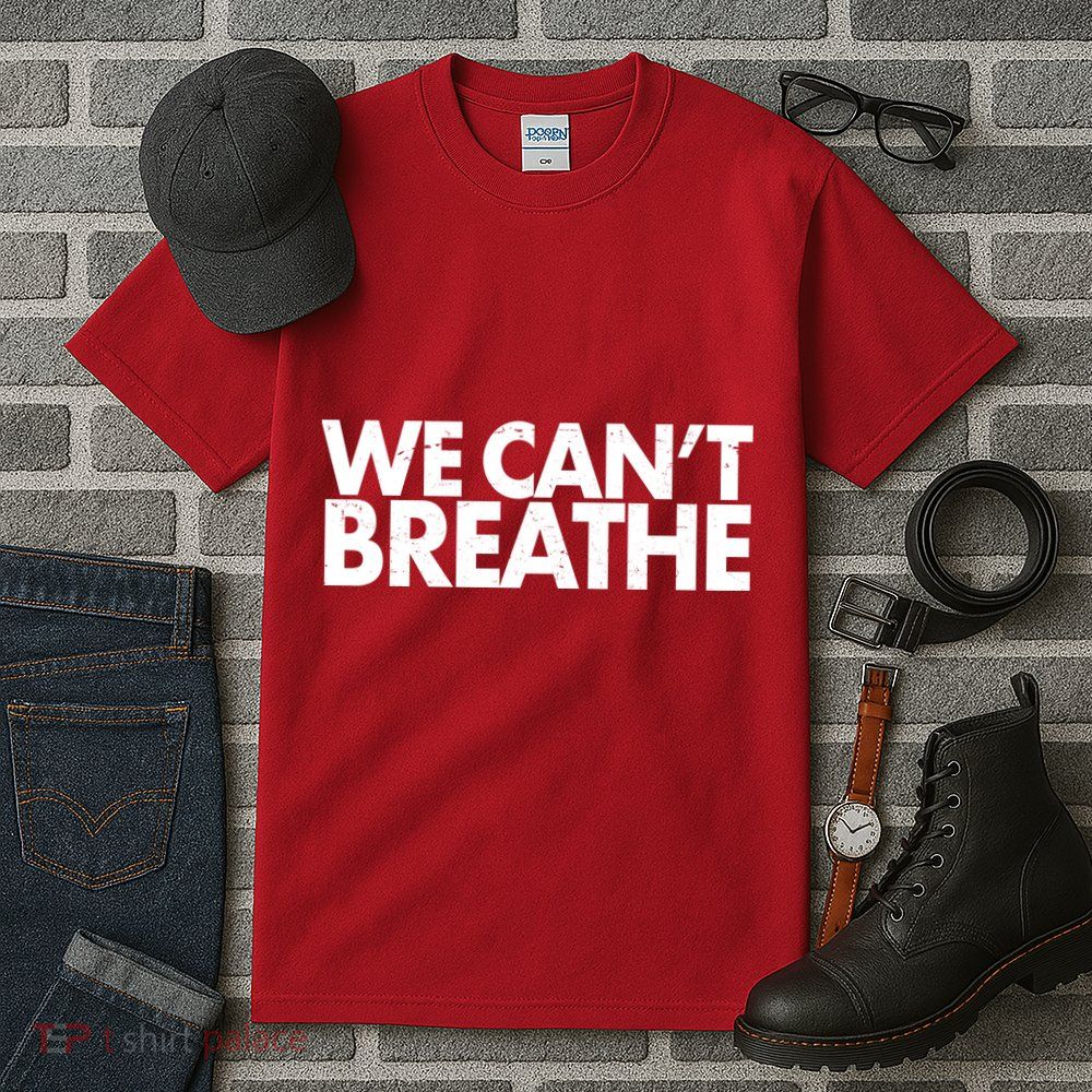 We Can't Breathe Protest Support Civil Rights Tall T-Shirt