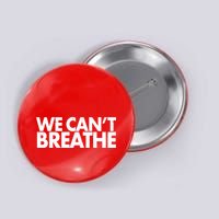 We Can't Breathe Protest Support Civil Rights Button