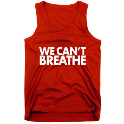 We Can't Breathe Protest Support Civil Rights Tank Top