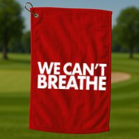 We Can't Breathe Protest Support Civil Rights Golf Towel