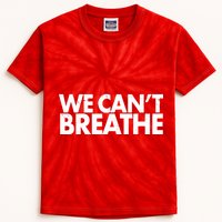 We Can't Breathe Protest Support Civil Rights Kids Tie-Dye T-Shirt