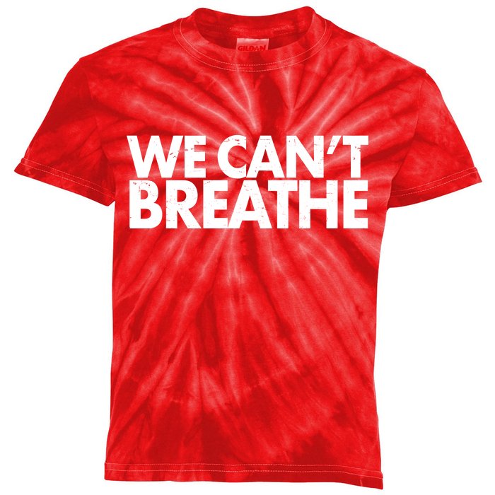 We Can't Breathe Protest Support Civil Rights Kids Tie-Dye T-Shirt