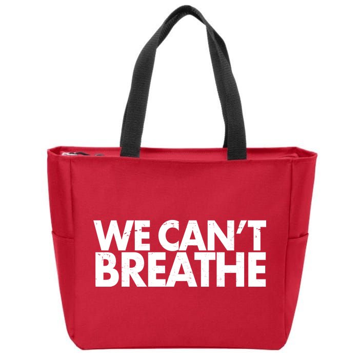 We Can't Breathe Protest Support Civil Rights Zip Tote Bag