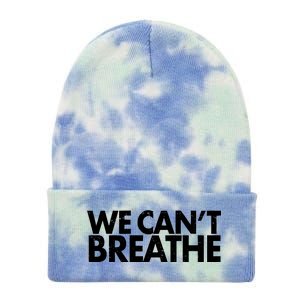 We Can't Breathe Protest Support Civil Rights Tie Dye 12in Knit Beanie