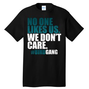 We Don't Care Birdgang Philadelphia Football Tall T-Shirt