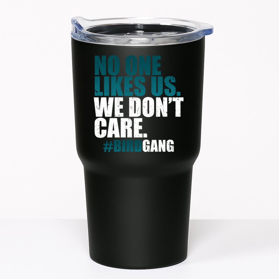 We Don't Care Birdgang Philadelphia Football Tumbler