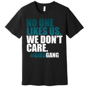 We Don't Care Birdgang Philadelphia Football Premium T-Shirt