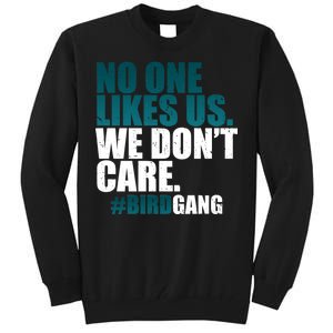 We Don't Care Birdgang Philadelphia Football Tall Sweatshirt