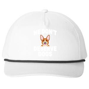 We Don't Deserve Dogs Snapback Five-Panel Rope Hat