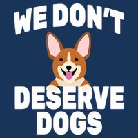We Don't Deserve Dogs 7 Panel Mesh Trucker Snapback Hat