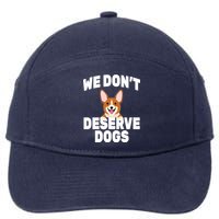 We Don't Deserve Dogs 7-Panel Snapback Hat