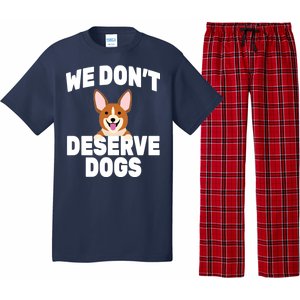 We Don't Deserve Dogs Pajama Set