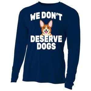 We Don't Deserve Dogs Cooling Performance Long Sleeve Crew