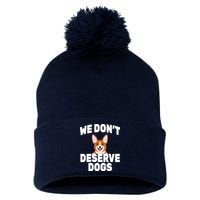 We Don't Deserve Dogs Pom Pom 12in Knit Beanie