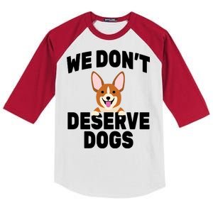 We Don't Deserve Dogs Kids Colorblock Raglan Jersey